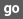 go