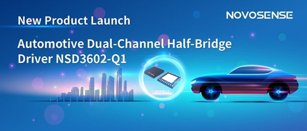 노보센스, 차량용 2채널 하프 브리지 드라이버 'NSD3602-Q1' 출시